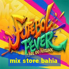 mix store bahia